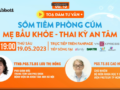 SỚM TIÊM PHÒNG CÚM - MẸ BẦU KHỎE, THAI KỲ AN TÂM